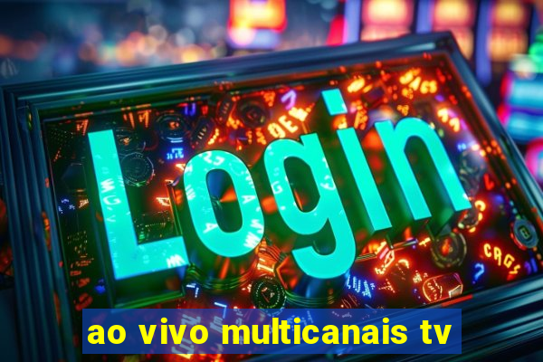 ao vivo multicanais tv